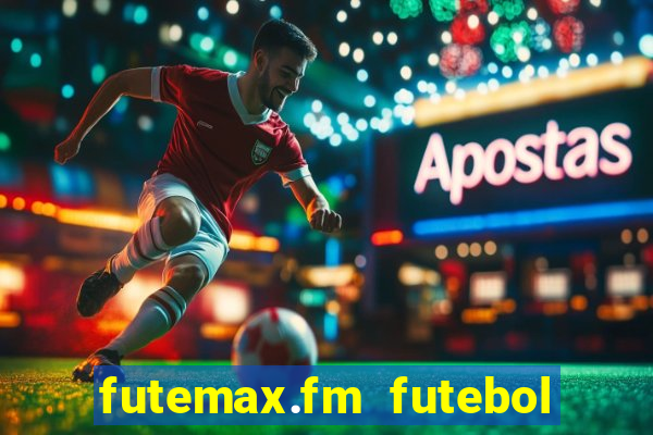 futemax.fm futebol ao vivo